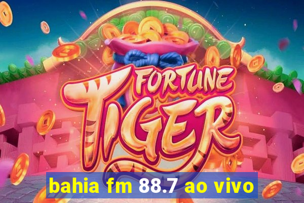 bahia fm 88.7 ao vivo